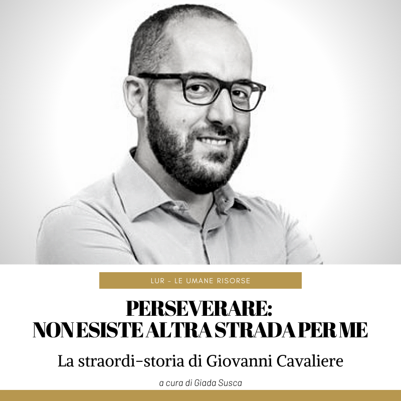 Perseverare: non esiste altra strada per me.
